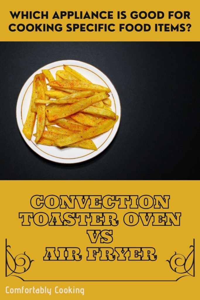 Convection Toaster Oven vs Air Fryer Which One Is the Best
